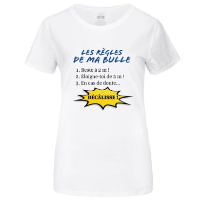 T-Shirt « Les règles de ma bulle » au format femme.